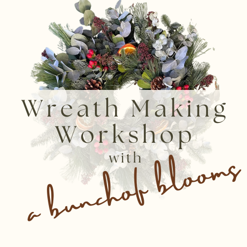 A Bunch of Blooms Wreath Making Workshop at Compamigos